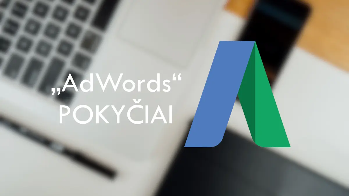„Google AdWords“ paprastina konversijų skaičiavimą