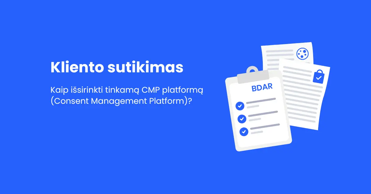 Kaip išsirinkti tinkamą “Consent Management Platform” – CMP platformą ?