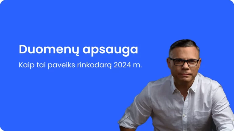 Duomenų apsauga ir rinkodara 2024 metais