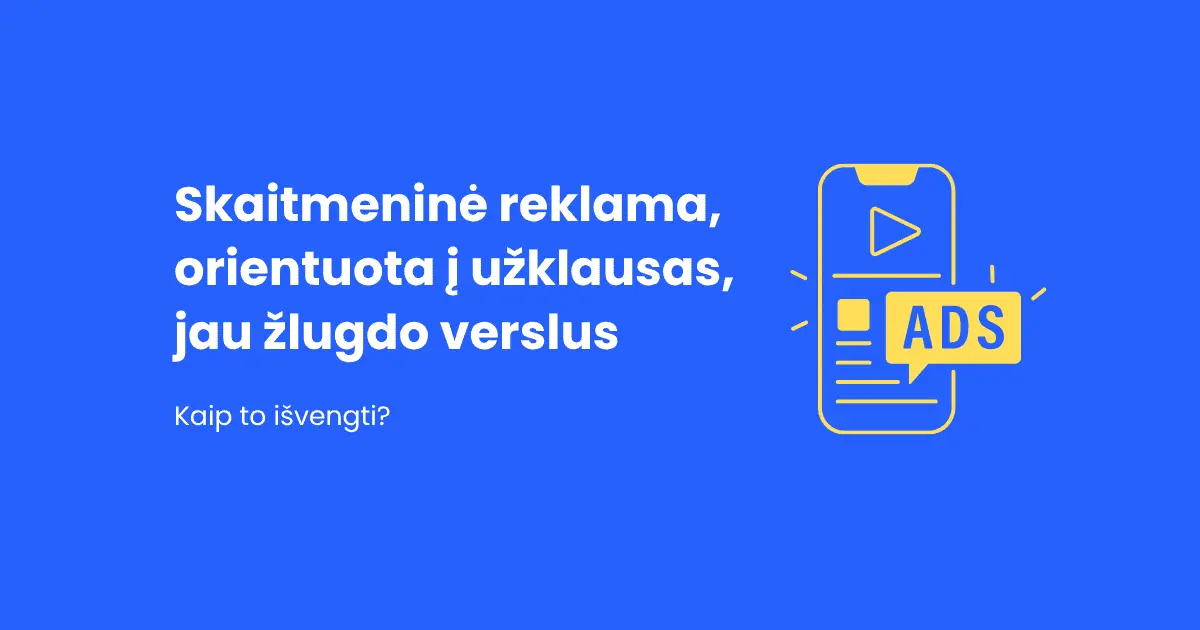 Kodėl užklausų pagrindu veikianti reklama žlugdo verslus?