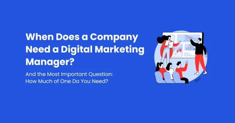 Blog article: When Does a Company Need a Digital Marketing Manager?