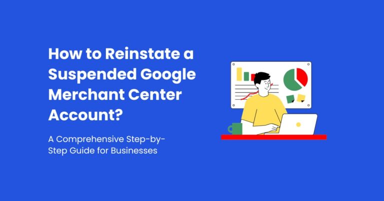 Skaitmeninės rinkodaros ir pardavimų auginimo agentūra nuo 2006 metų Blog article: How to Reinstate a Suspended Google Merchant Center Account?